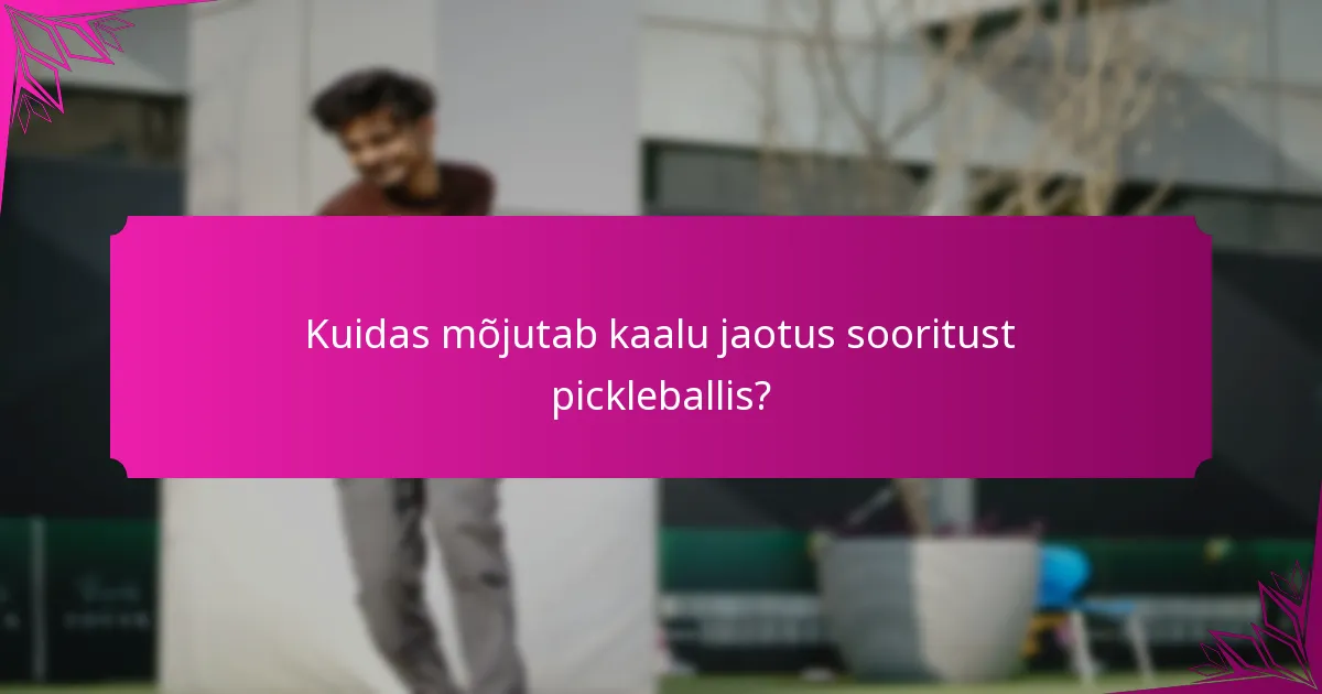Kuidas mõjutab kaalu jaotus sooritust pickleballis?